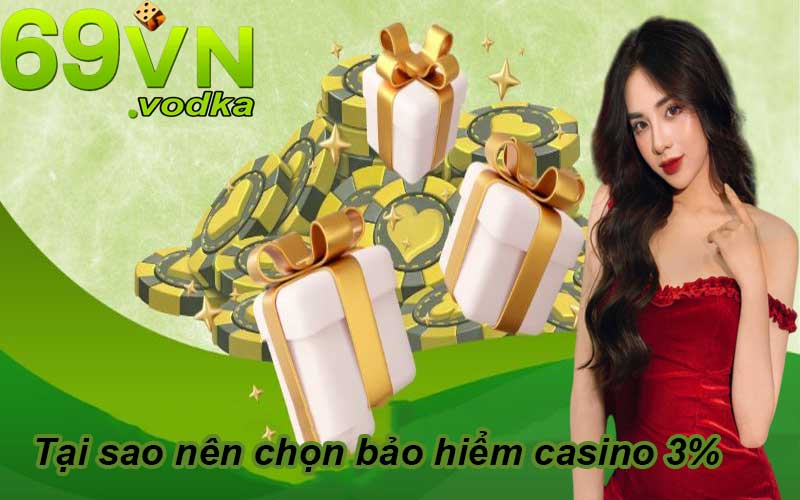 Tại sao nên chọn bảo hiểm casino 3%