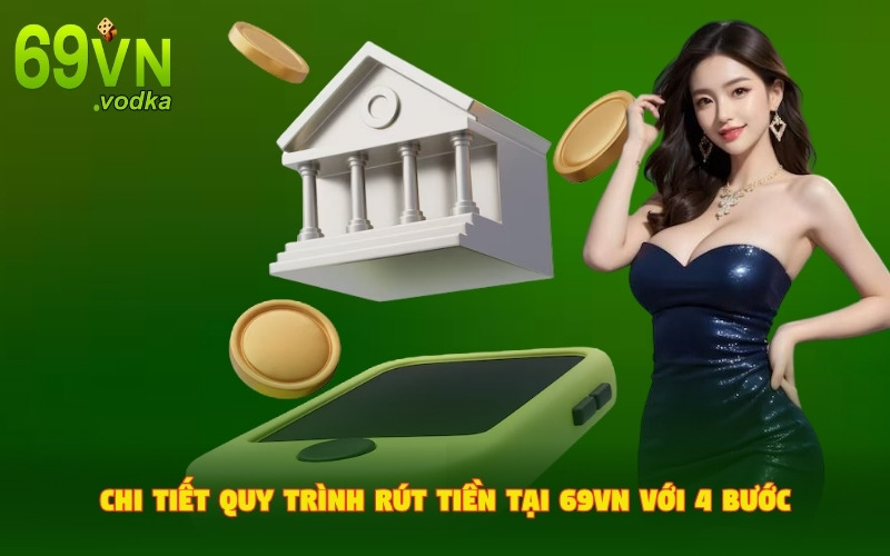 Những bước rút tiền 69VN siêu dễ cho người mới