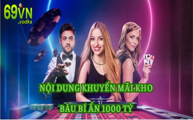 Ưu đãi kho báu 1000 tỷ được quan tâm